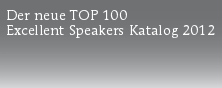 Der neue TOP 100
Excellent Speakers Katalog 2012